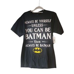 Batman T-Shirt Small Black “Always Be Yourself Unless You Can Be Batman”